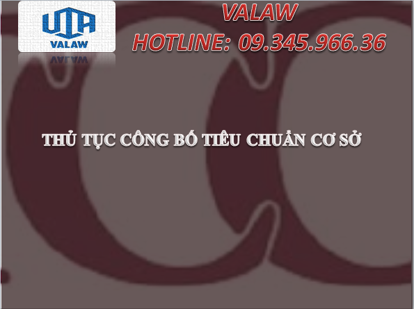 THỦ TỤC CÔNG BỐ TIÊU CHUẨN CƠ SỞ